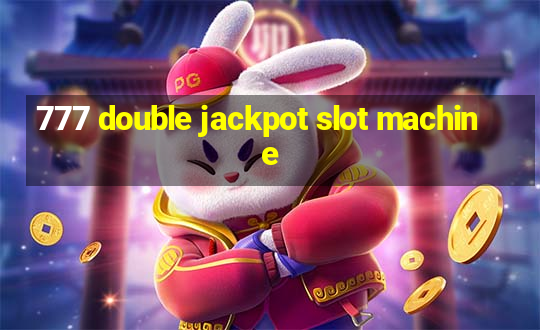 777 double jackpot slot machine