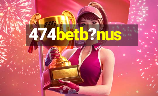 474betb?nus