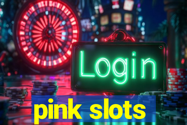 pink slots