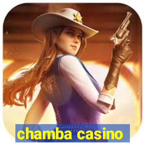 chamba casino