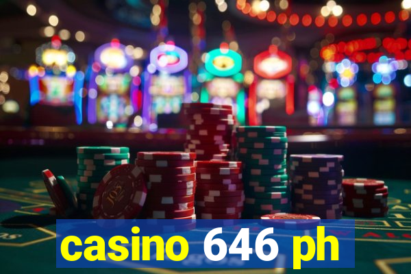 casino 646 ph