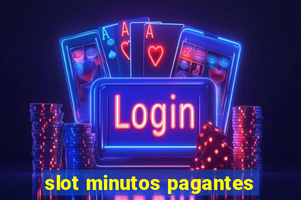 slot minutos pagantes