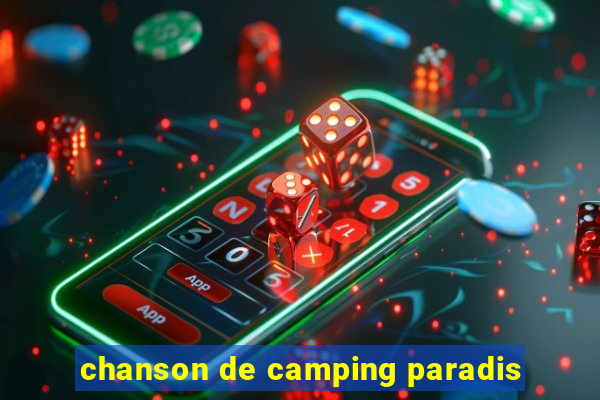 chanson de camping paradis