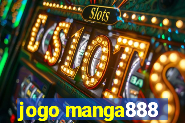 jogo manga888