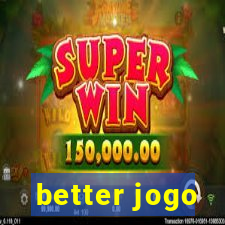 better jogo