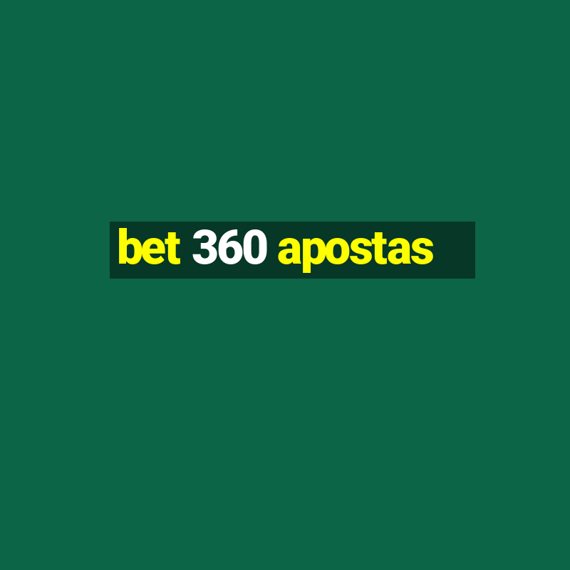 bet 360 apostas