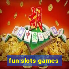 fun slots games