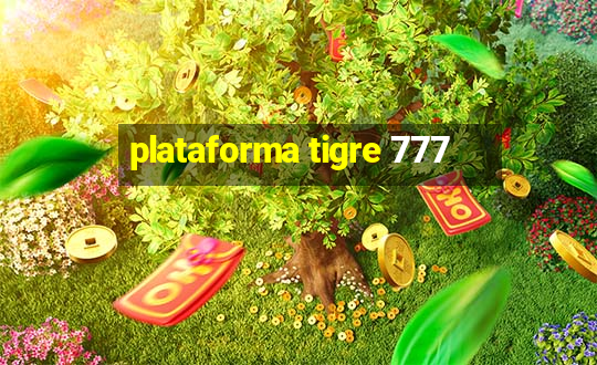 plataforma tigre 777