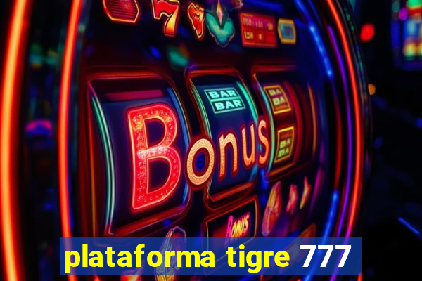 plataforma tigre 777