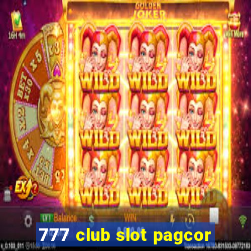 777 club slot pagcor