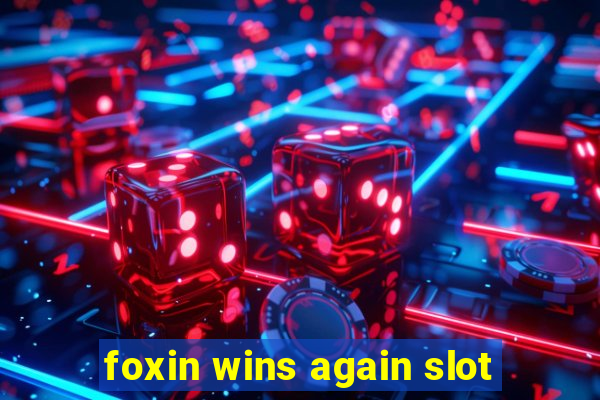 foxin wins again slot