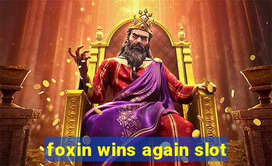 foxin wins again slot