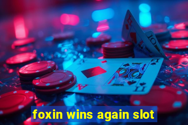 foxin wins again slot