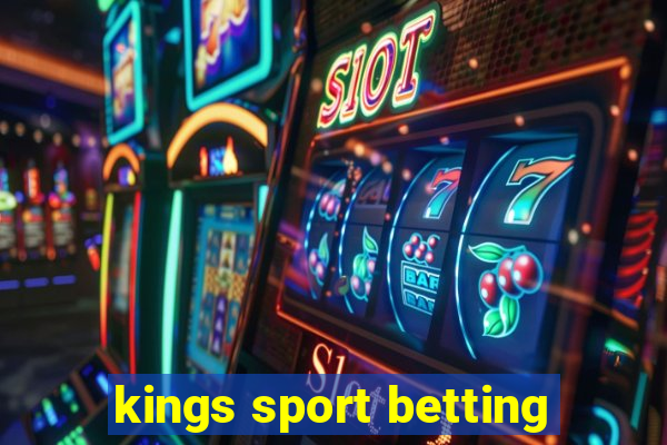 kings sport betting