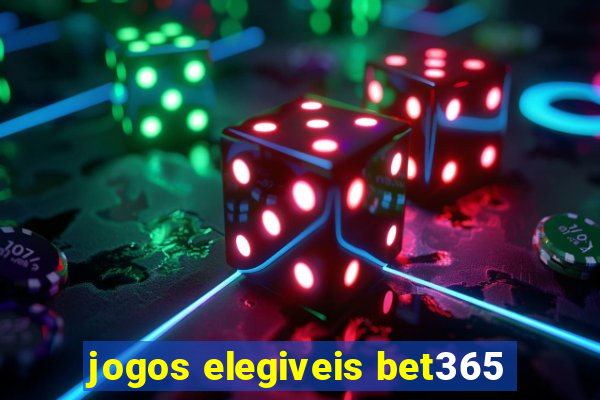 jogos elegiveis bet365