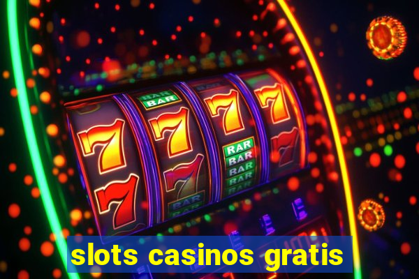 slots casinos gratis