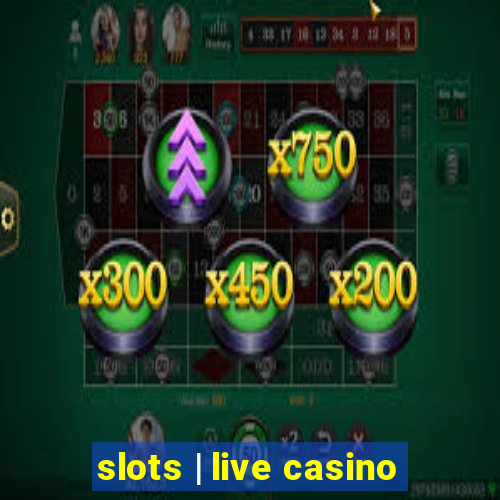 slots | live casino