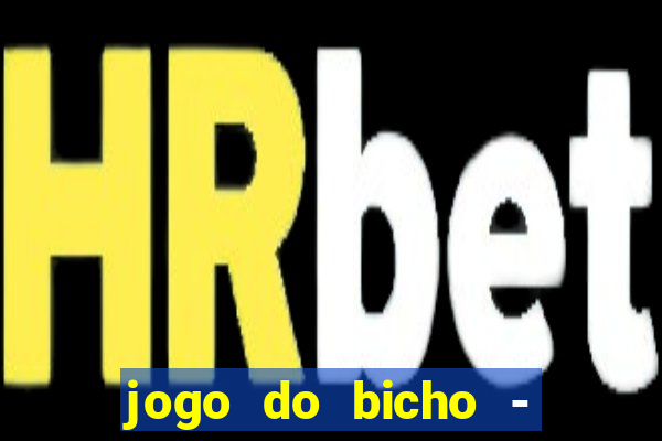 jogo do bicho - grátis online