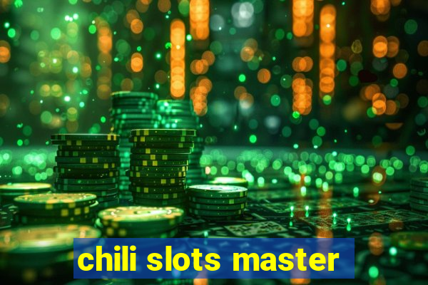 chili slots master