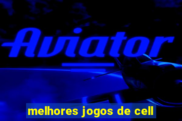 melhores jogos de cell