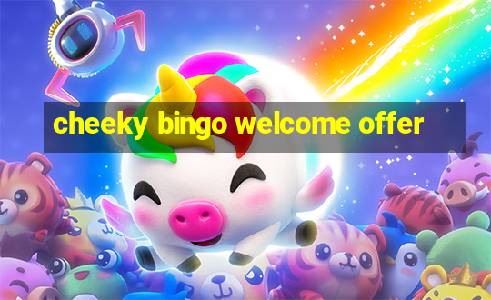 cheeky bingo welcome offer