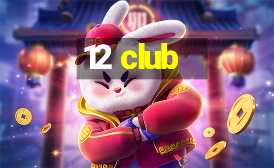 12 club