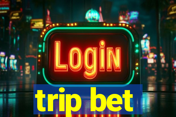 trip bet