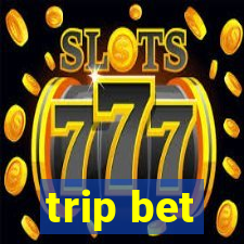 trip bet