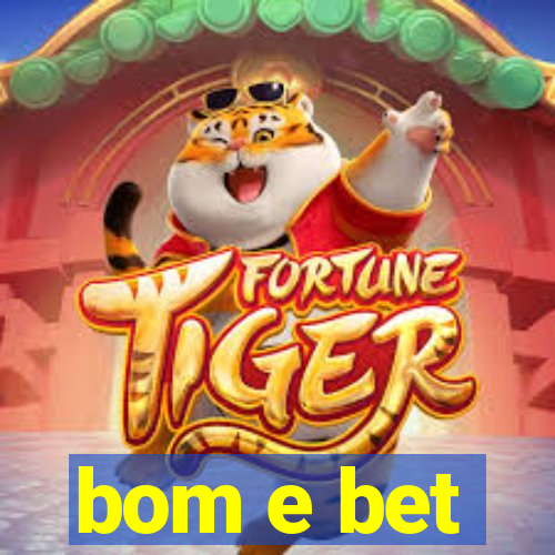 bom e bet