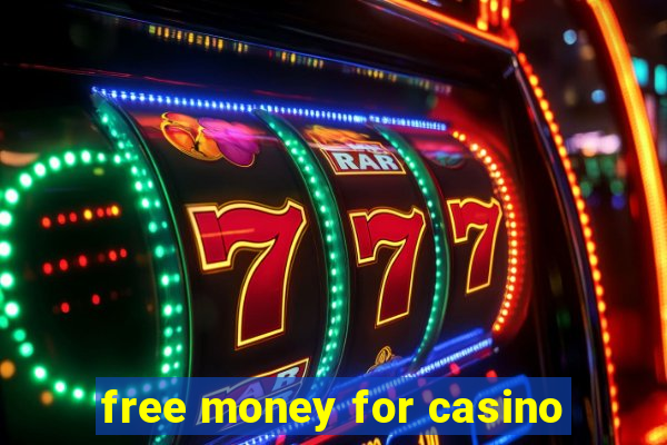 free money for casino