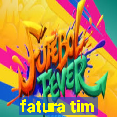 fatura tim