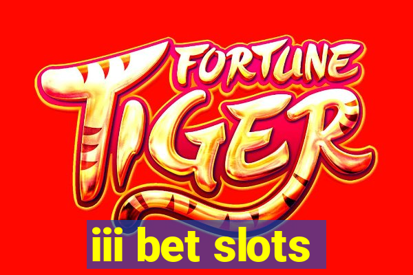 iii bet slots