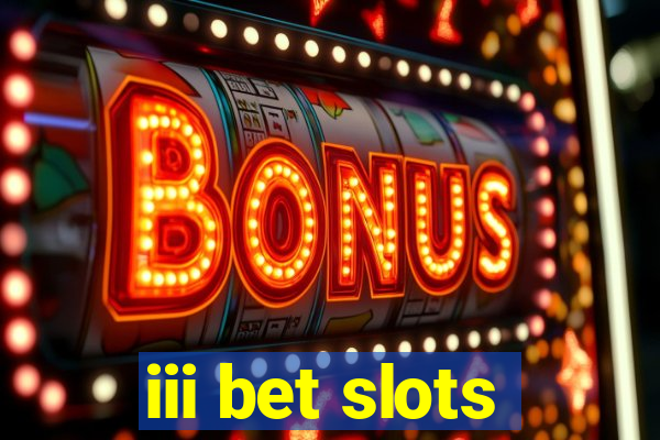 iii bet slots