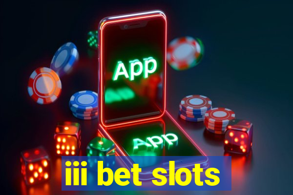 iii bet slots