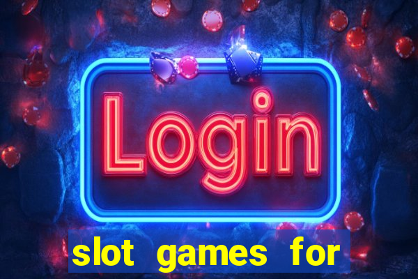 slot games for free no download