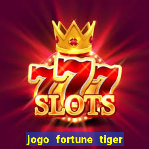 jogo fortune tiger demo grátis