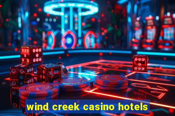 wind creek casino hotels