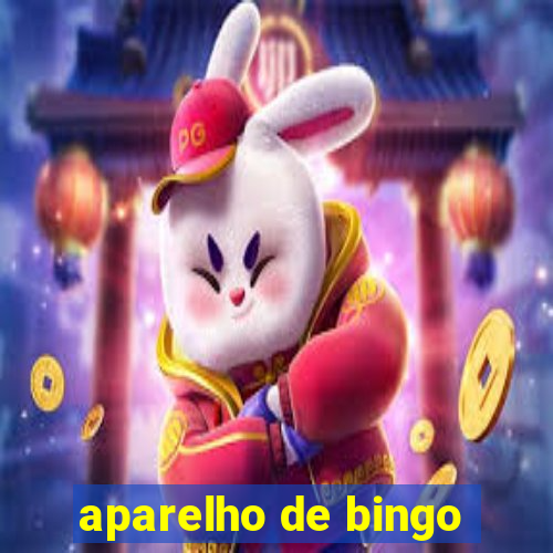 aparelho de bingo