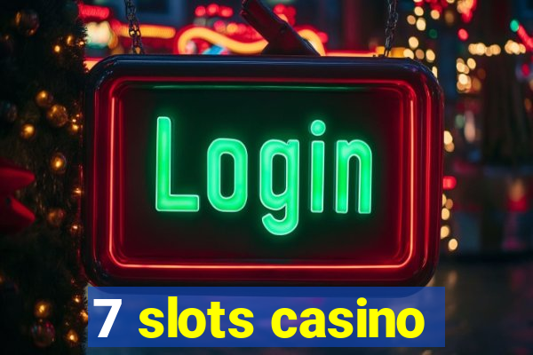 7 slots casino