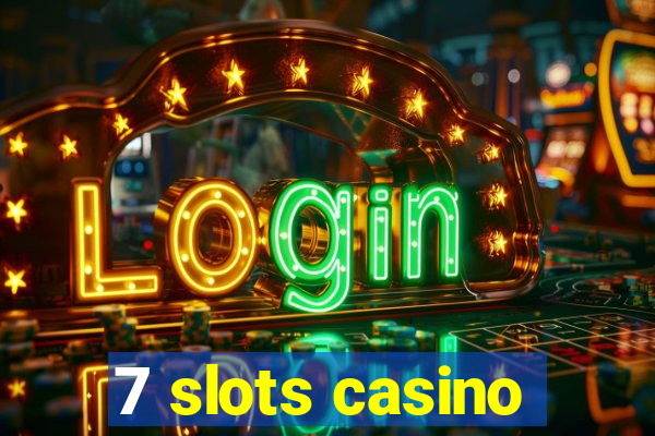 7 slots casino