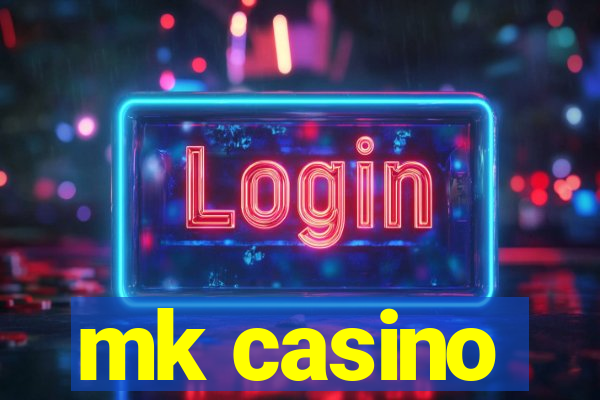 mk casino