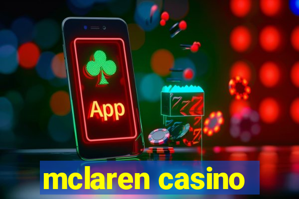 mclaren casino