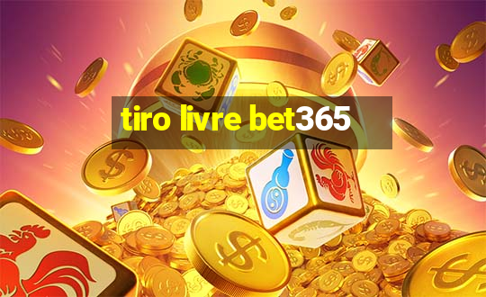 tiro livre bet365