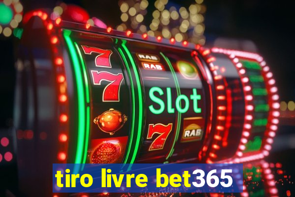 tiro livre bet365