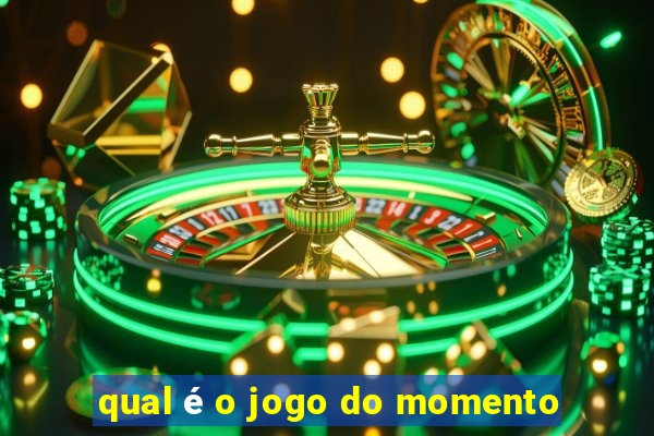 qual é o jogo do momento