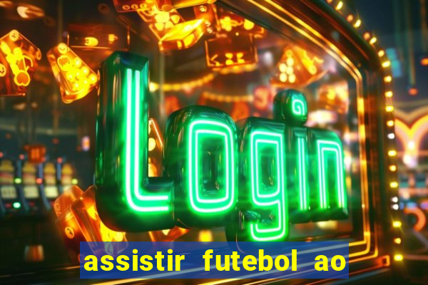 assistir futebol ao vivo sites