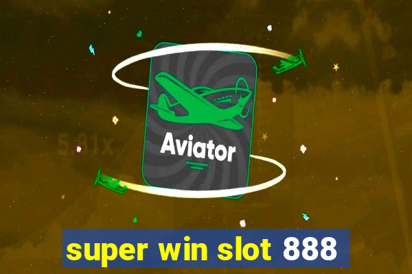 super win slot 888