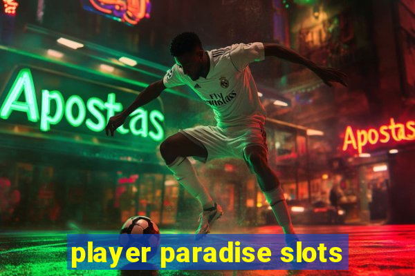 player paradise slots