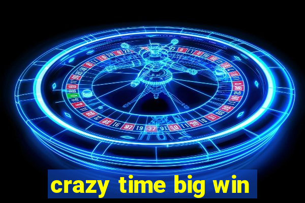 crazy time big win