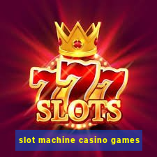 slot machine casino games